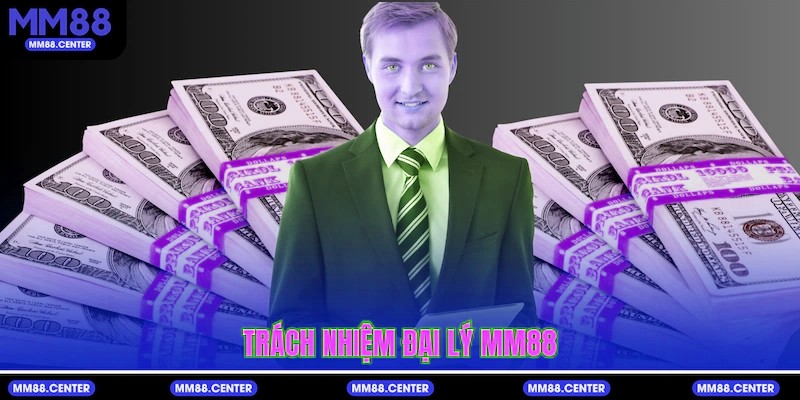 Trách nhiệm Đại lý mvp999