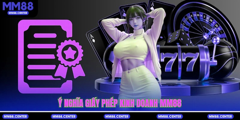 Ý nghĩa giấy phép kinh doanh mvp999