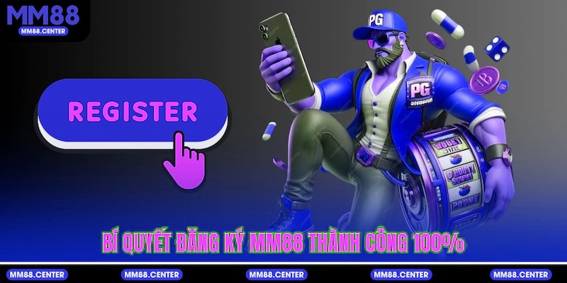 Bí quyết Đăng ký mvp999 thành công 100%