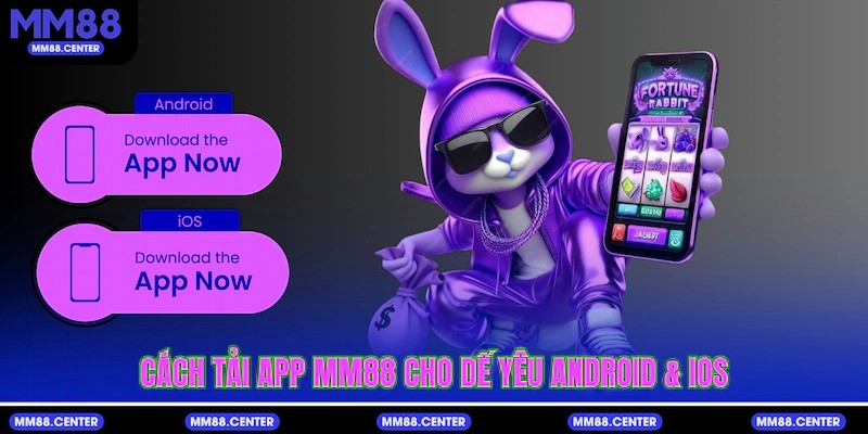 Cách Tải app mvp999 cho dế yêu Android & IOS