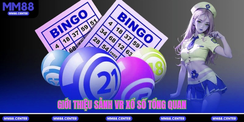 Giới thiệu sảnh VR Xổ số tổng quan