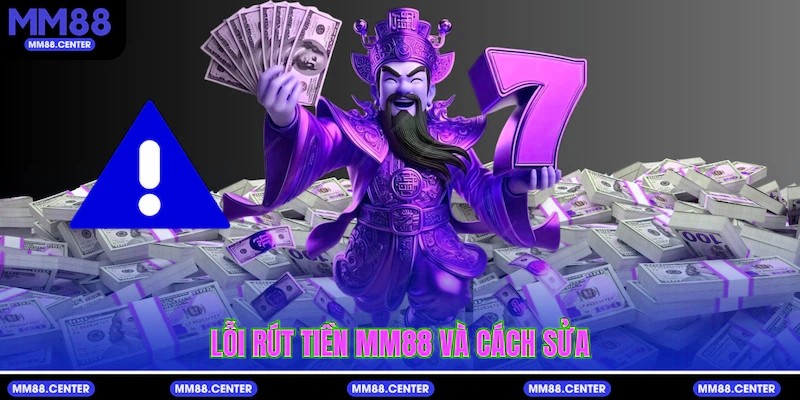 Lỗi Rút tiền mvp999 và cách sửa