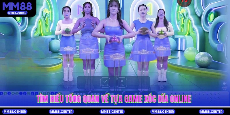 Tìm hiểu tổng quan về tựa game Xóc Đĩa Online