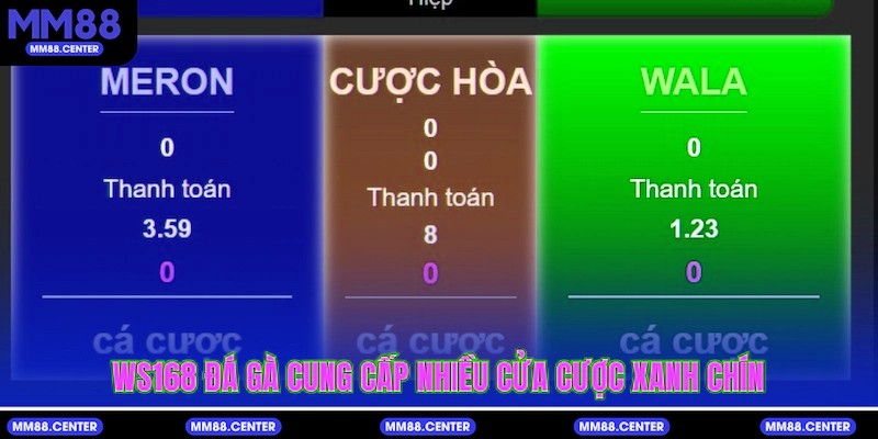 WS168 Đá Gà cung cấp nhiều cửa cược xanh chín